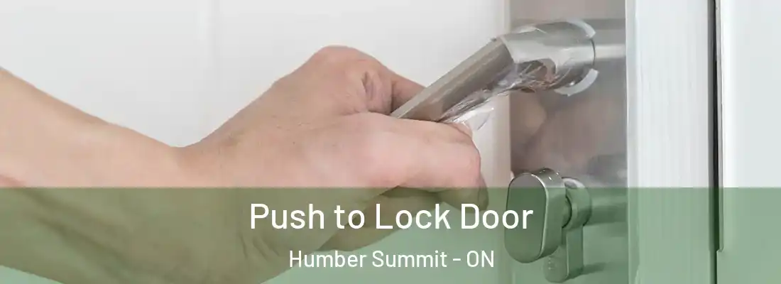  Push to Lock Door Humber Summit - ON