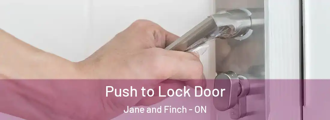  Push to Lock Door Jane and Finch - ON