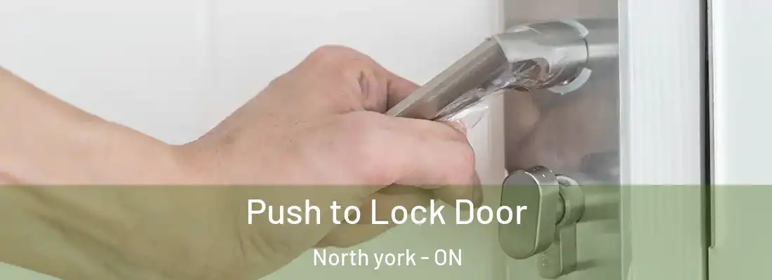  Push to Lock Door North york - ON