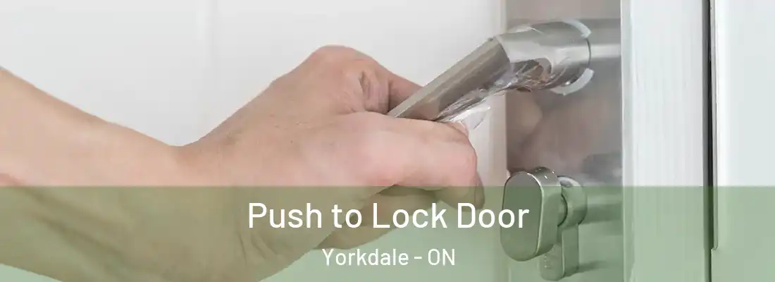  Push to Lock Door Yorkdale - ON