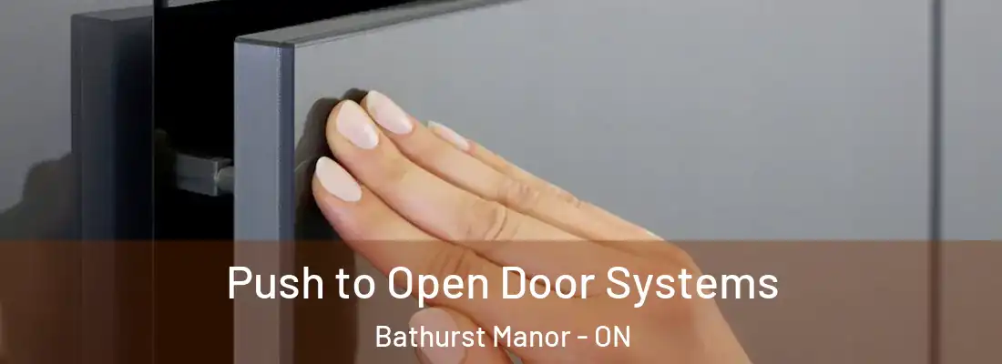  Push to Open Door Systems Bathurst Manor - ON
