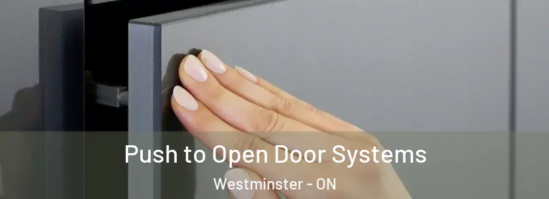  Push to Open Door Systems Westminster - ON