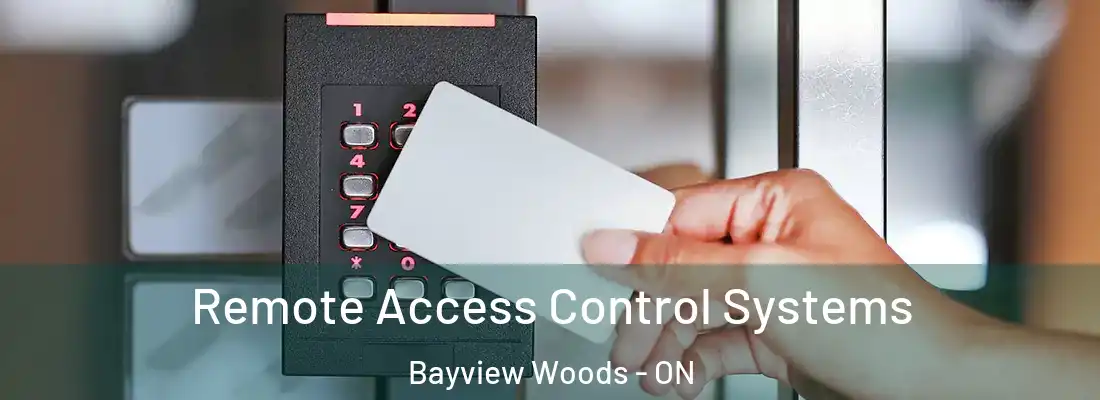  Remote Access Control Systems Bayview Woods - ON