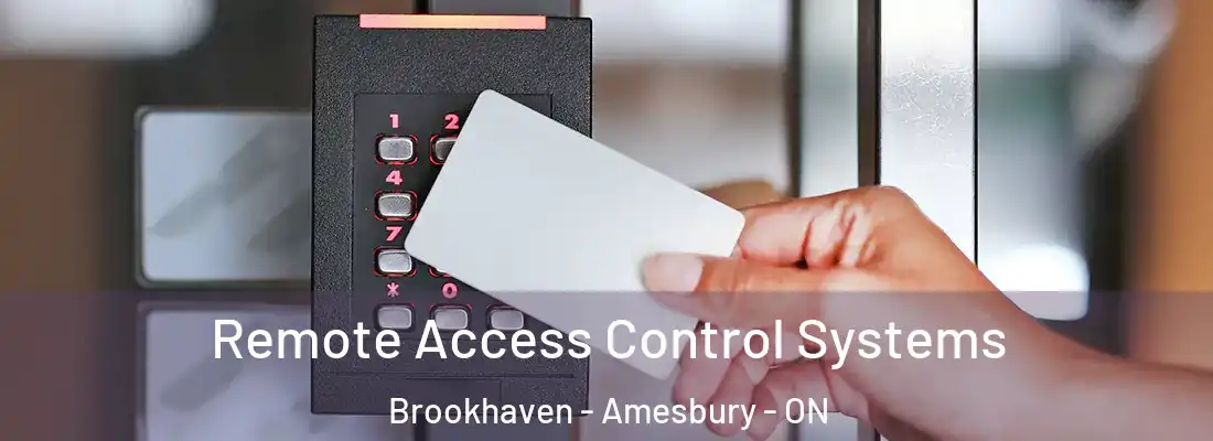  Remote Access Control Systems Brookhaven - Amesbury - ON