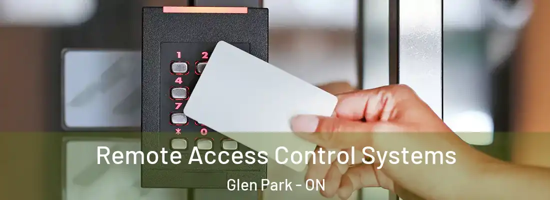  Remote Access Control Systems Glen Park - ON