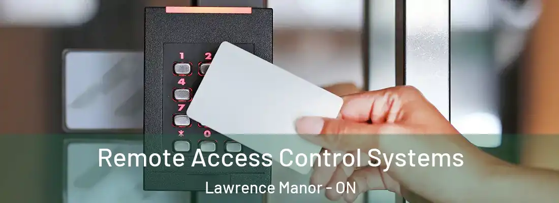  Remote Access Control Systems Lawrence Manor - ON