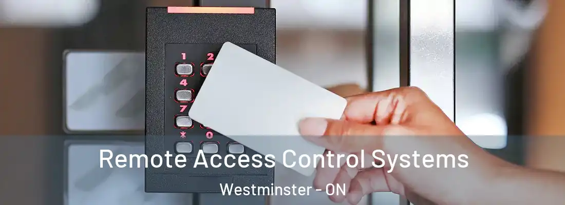  Remote Access Control Systems Westminster - ON