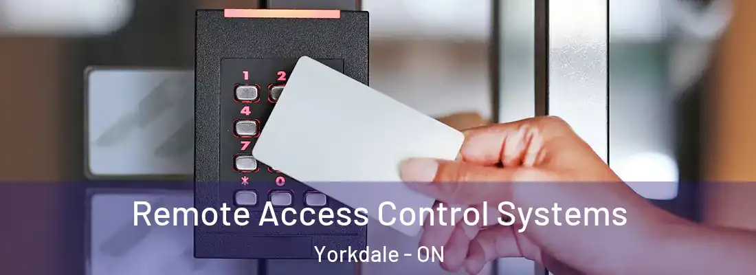  Remote Access Control Systems Yorkdale - ON