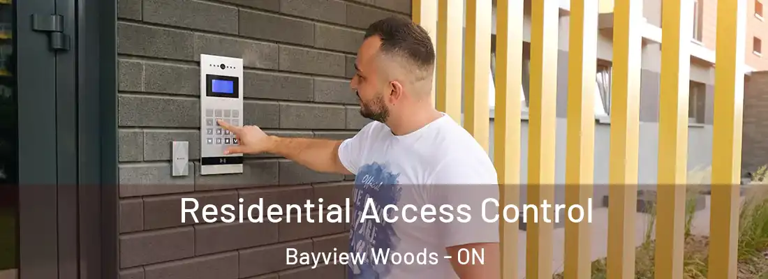  Residential Access Control Bayview Woods - ON