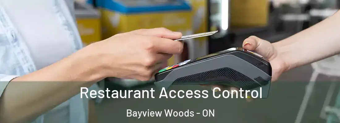  Restaurant Access Control Bayview Woods - ON
