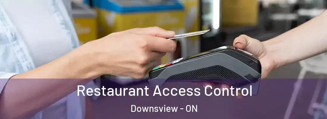  Restaurant Access Control Downsview - ON