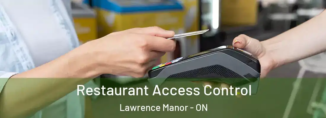  Restaurant Access Control Lawrence Manor - ON