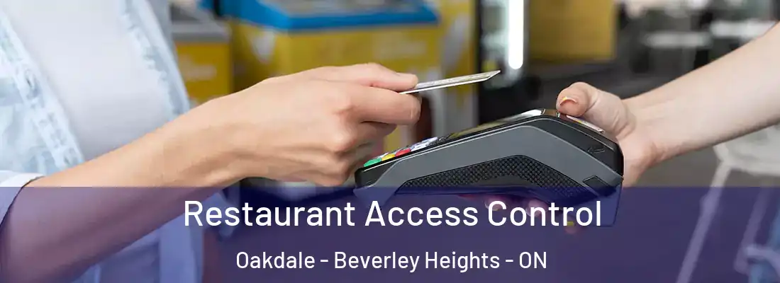  Restaurant Access Control Oakdale - Beverley Heights - ON