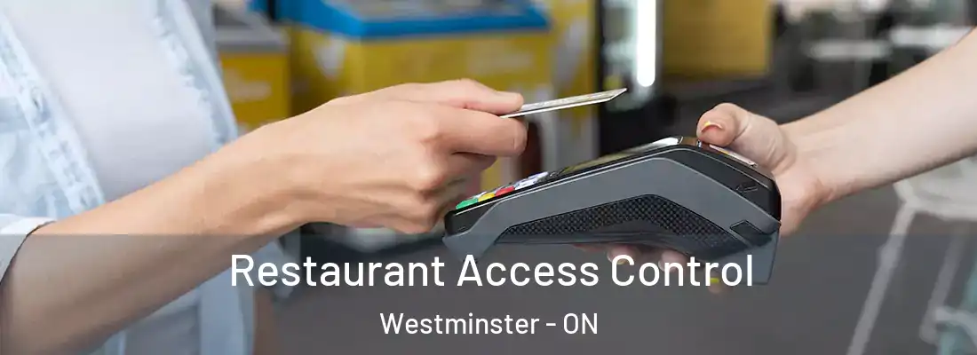  Restaurant Access Control Westminster - ON