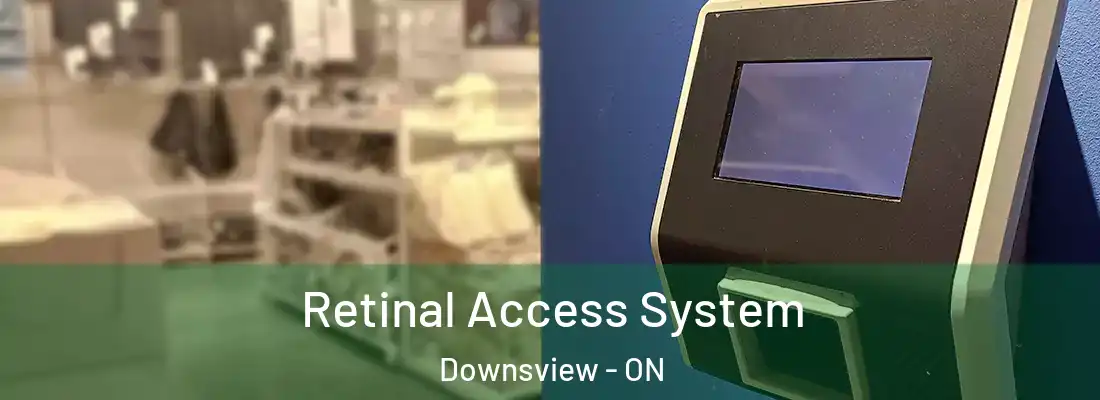 Retinal Access System Downsview - ON