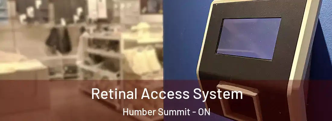  Retinal Access System Humber Summit - ON