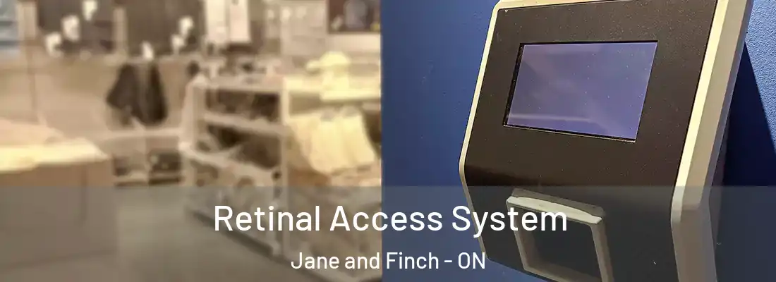  Retinal Access System Jane and Finch - ON