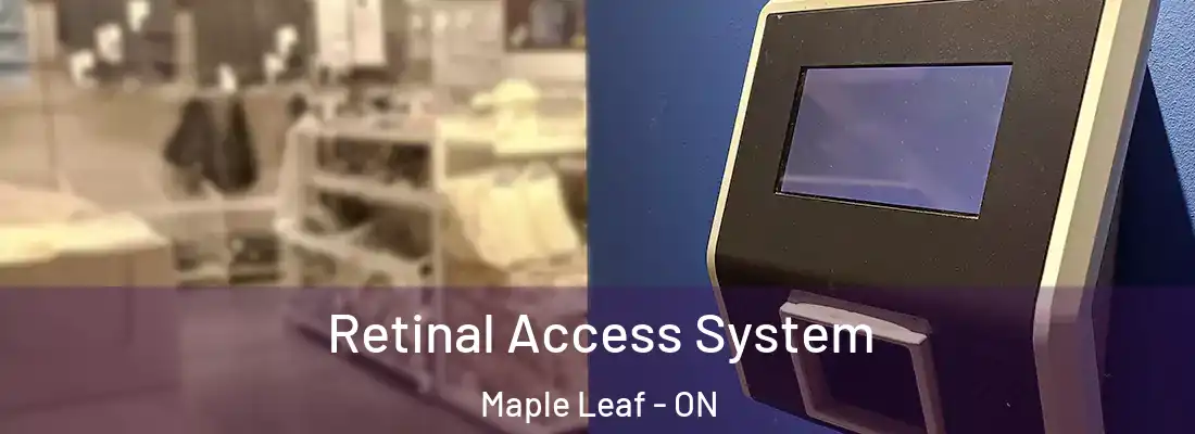  Retinal Access System Maple Leaf - ON