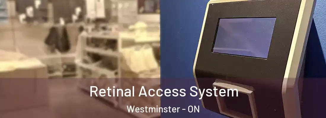  Retinal Access System Westminster - ON