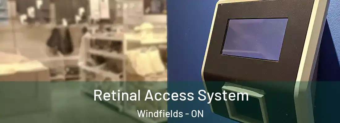  Retinal Access System Windfields - ON