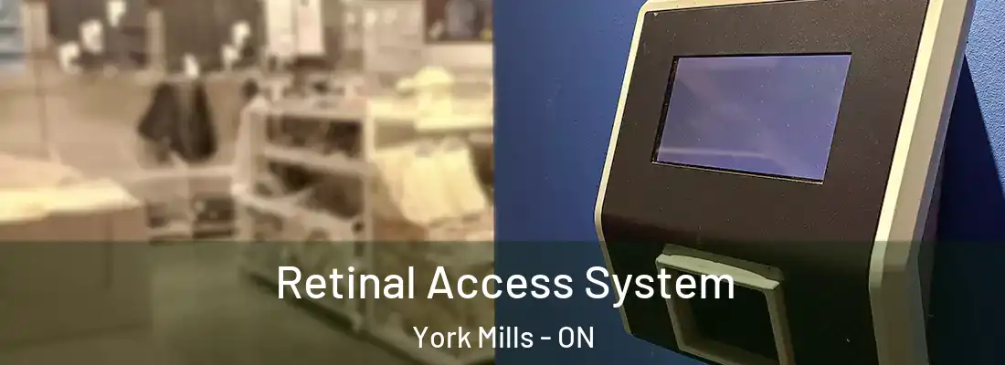 Retinal Access System York Mills - ON