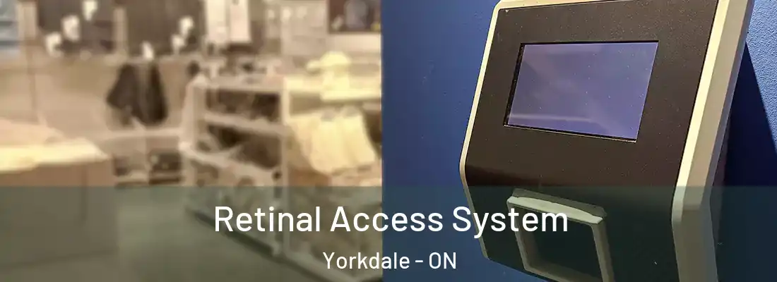 Retinal Access System Yorkdale - ON