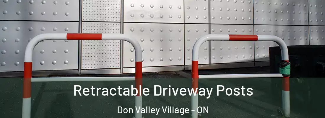  Retractable Driveway Posts Don Valley Village - ON