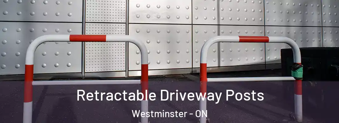  Retractable Driveway Posts Westminster - ON