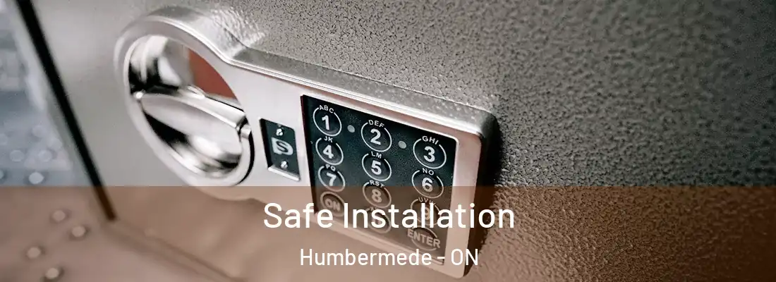  Safe Installation Humbermede - ON