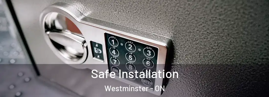  Safe Installation Westminster - ON