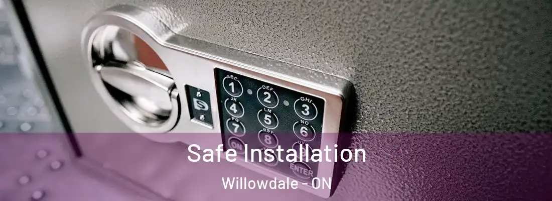  Safe Installation Willowdale - ON
