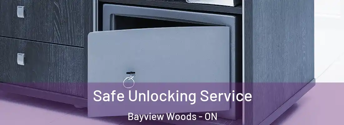  Safe Unlocking Service Bayview Woods - ON