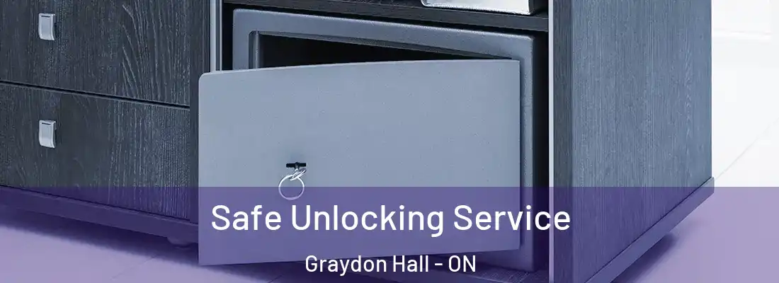  Safe Unlocking Service Graydon Hall - ON