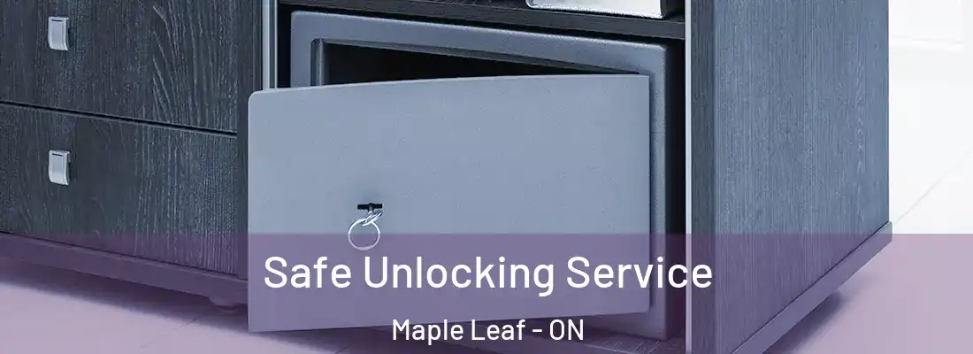  Safe Unlocking Service Maple Leaf - ON