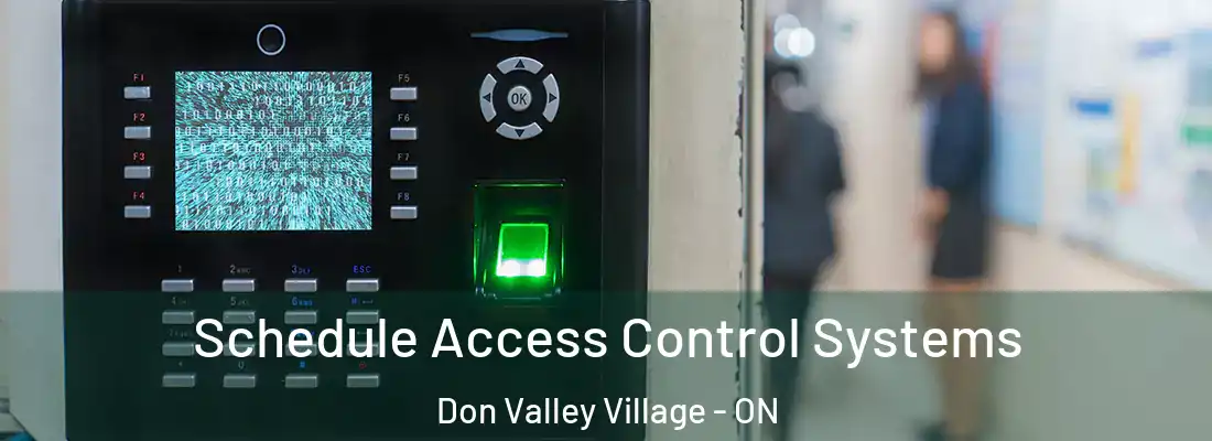  Schedule Access Control Systems Don Valley Village - ON