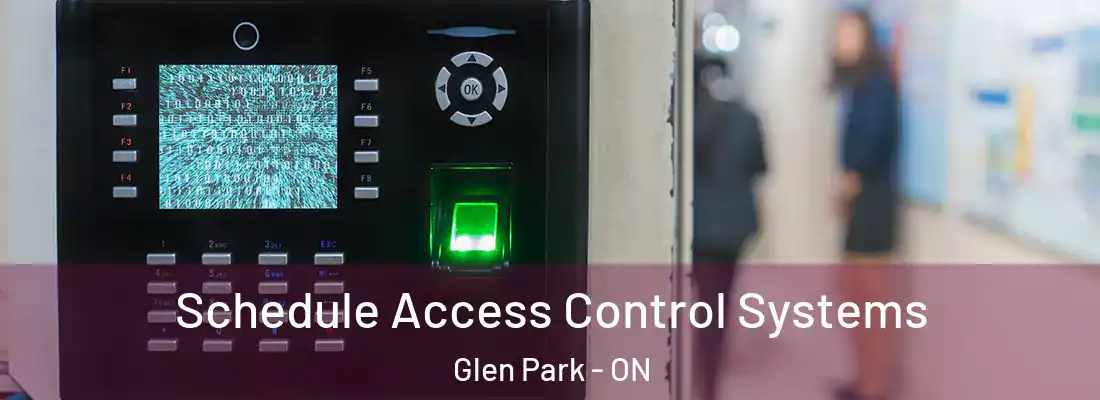 Schedule Access Control Systems Glen Park - ON