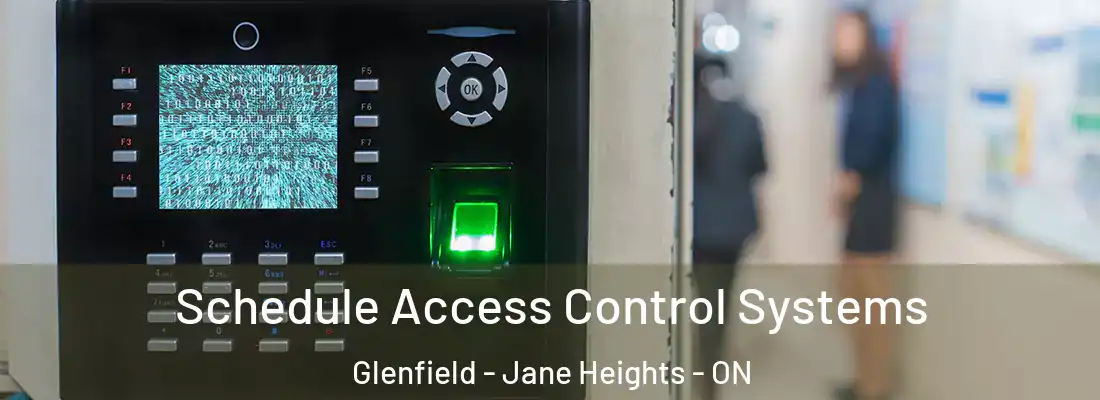  Schedule Access Control Systems Glenfield - Jane Heights - ON