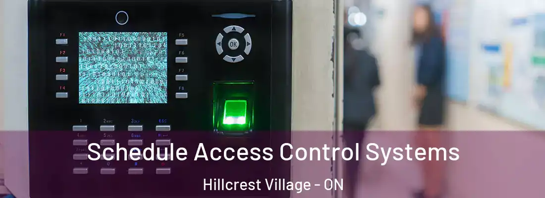  Schedule Access Control Systems Hillcrest Village - ON