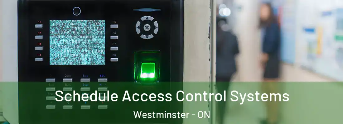  Schedule Access Control Systems Westminster - ON