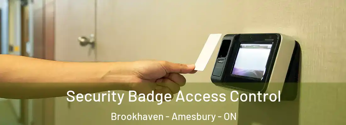 Security Badge Access Control Brookhaven - Amesbury - ON