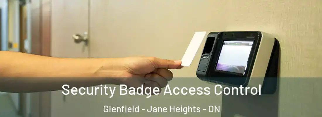  Security Badge Access Control Glenfield - Jane Heights - ON