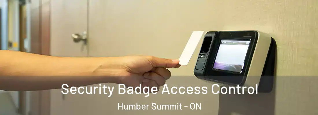  Security Badge Access Control Humber Summit - ON