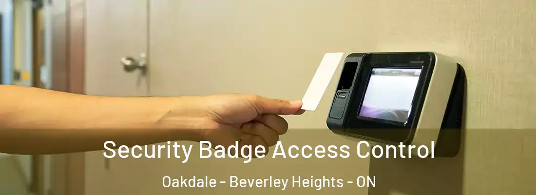  Security Badge Access Control Oakdale - Beverley Heights - ON