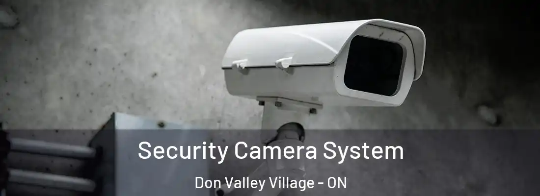  Security Camera System Don Valley Village - ON