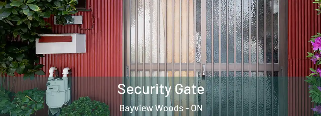 Security Gate Bayview Woods - ON