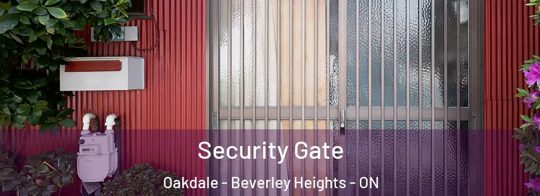  Security Gate Oakdale - Beverley Heights - ON