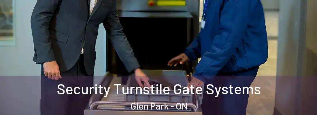  Security Turnstile Gate Systems Glen Park - ON