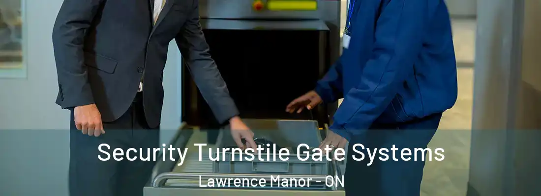  Security Turnstile Gate Systems Lawrence Manor - ON