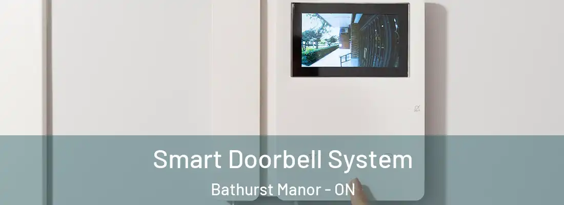  Smart Doorbell System Bathurst Manor - ON