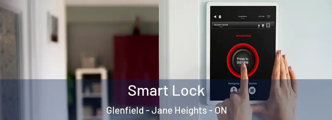 Smart Lock Glenfield - Jane Heights - ON